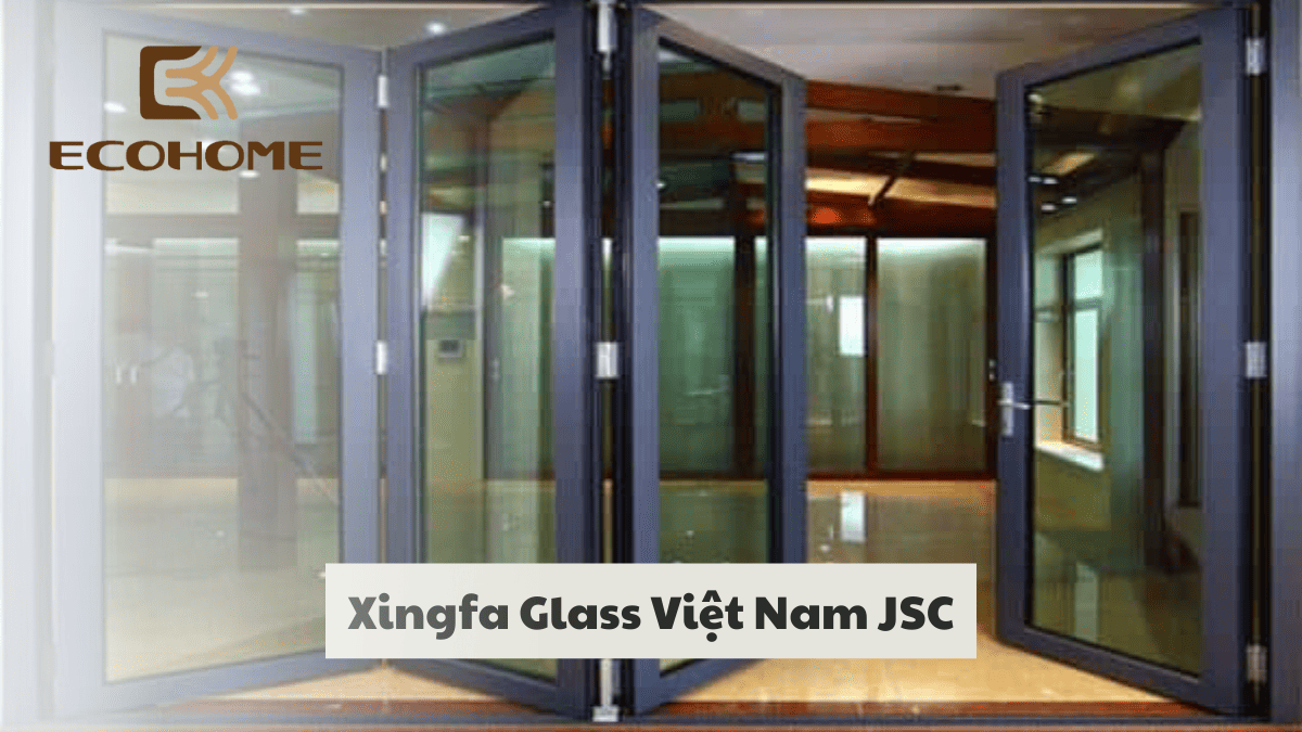 Xingfa Glass Việt Nam JSC Công Ty Làm Nhôm Kính Tại Hà Nội